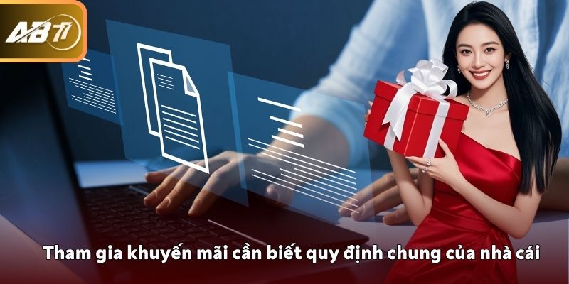 Tham gia khuyến mãi cần biết quy định chung của nhà cái