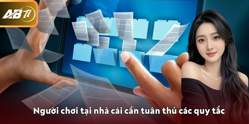 Người chơi tại nhà cái cần tuân thủ các quy tắc
