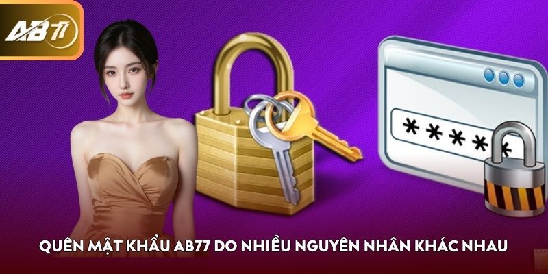 Quên mật khẩu AB77 do nhiều nguyên nhân khác nhau