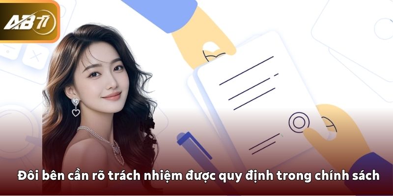Đôi bên cần rõ trách nhiệm được quy định trong chính sách